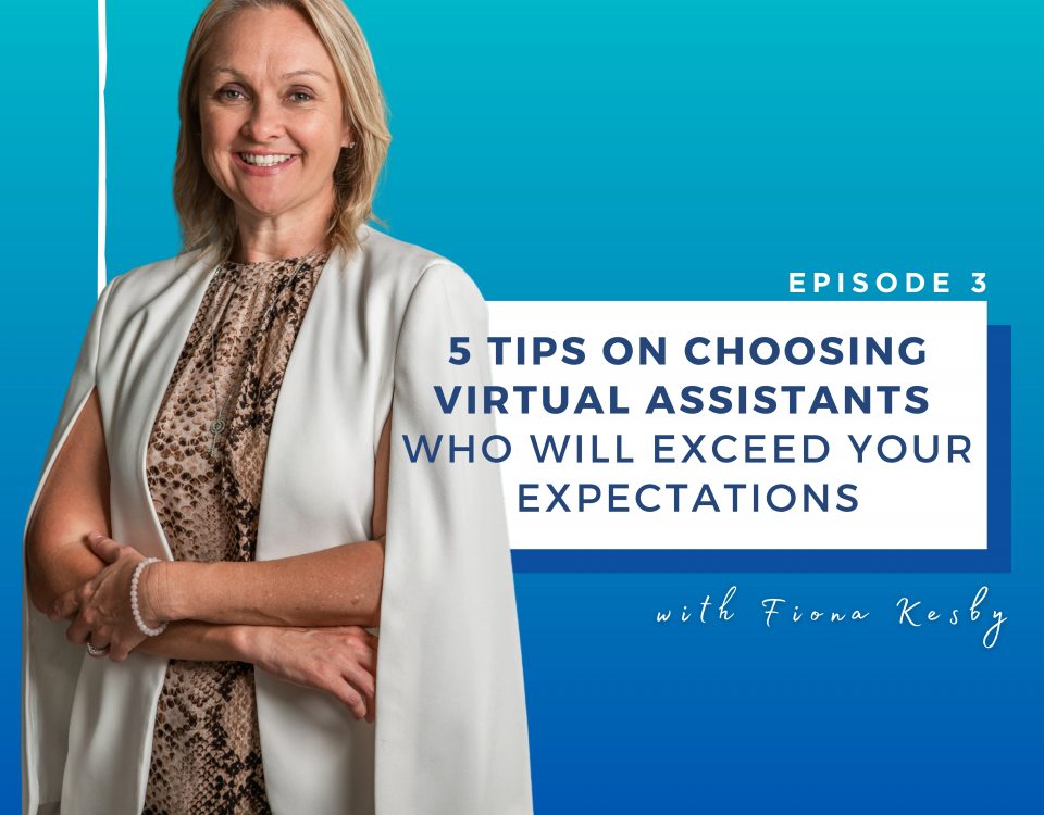 Tips on Choosing Virtual Assistants - Fiona Kesby
