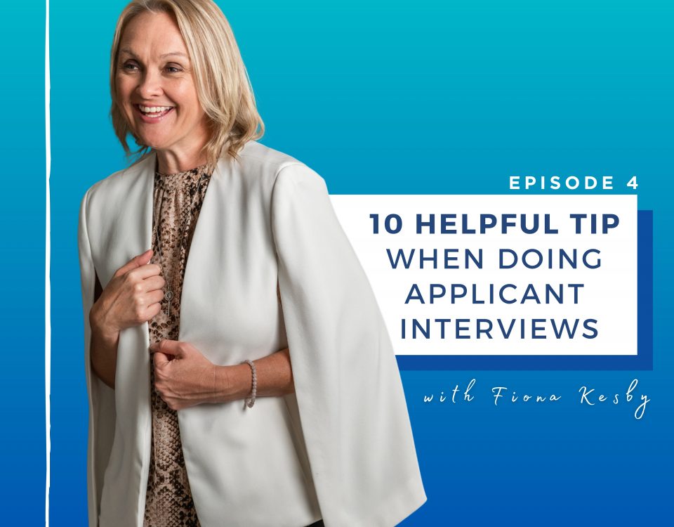 Fiona Kesby - Helpful Tips When Doing Applicant Interviews