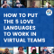 Putting the 5 Love Languages to Work in Leading Virtual Teams