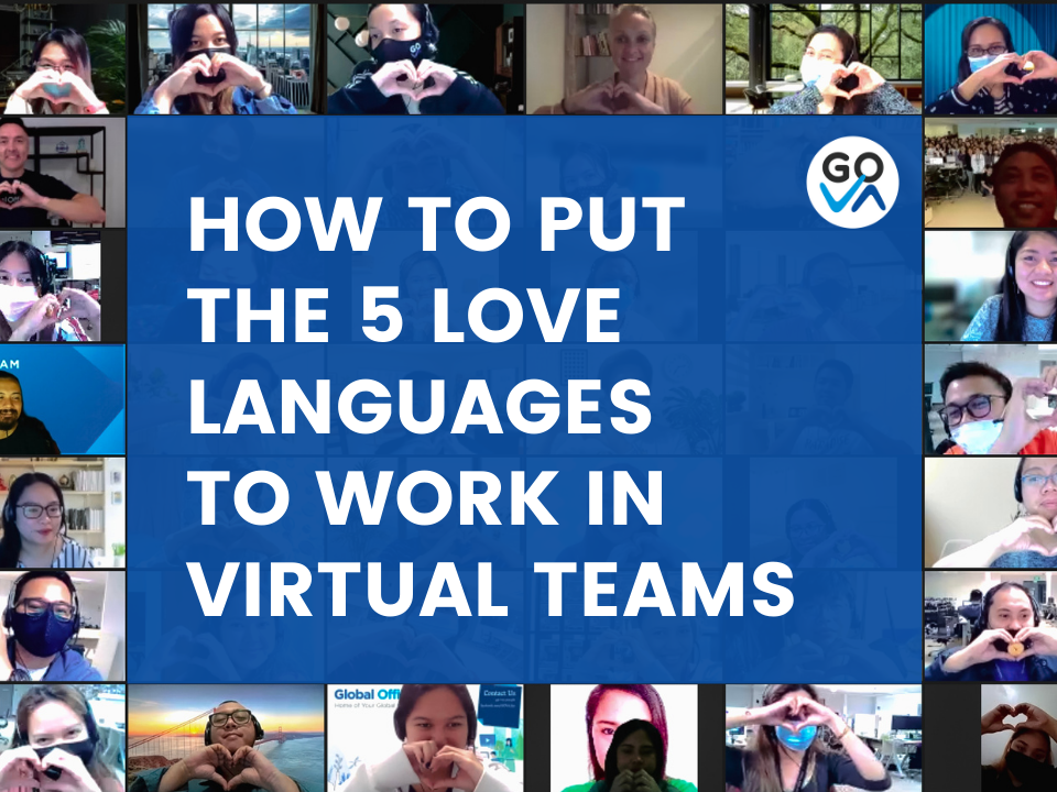 How To Put The 5 Love Languages To Work In Virtual Teams - Go Virtual Assistants (GO-VA)
