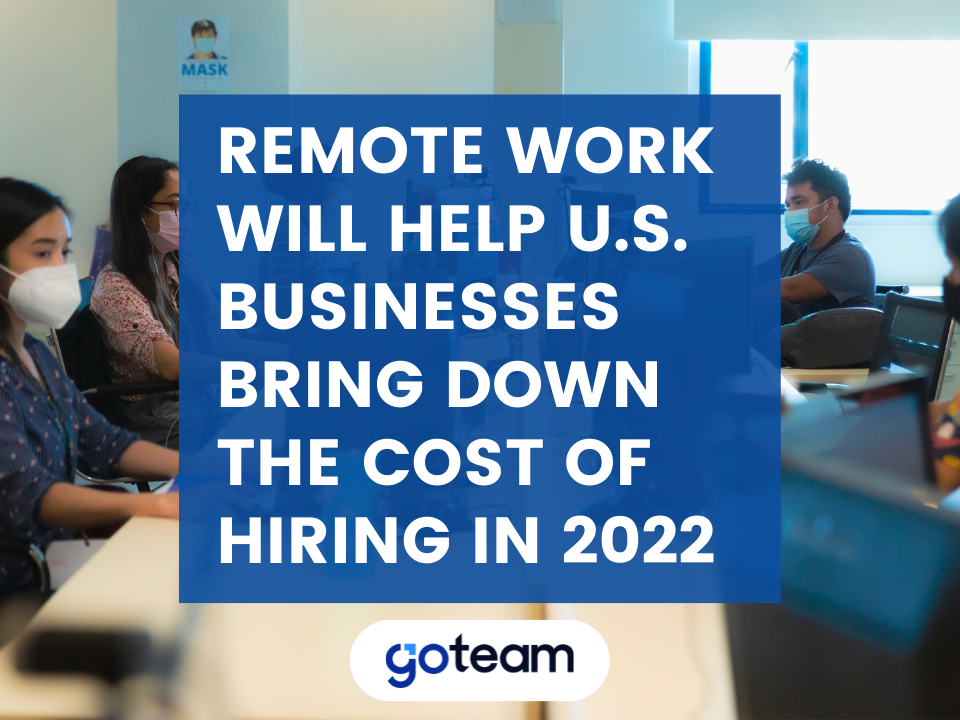 Remote Work Will Help US Businesses Bring Down the Cost of Hiring in 2022